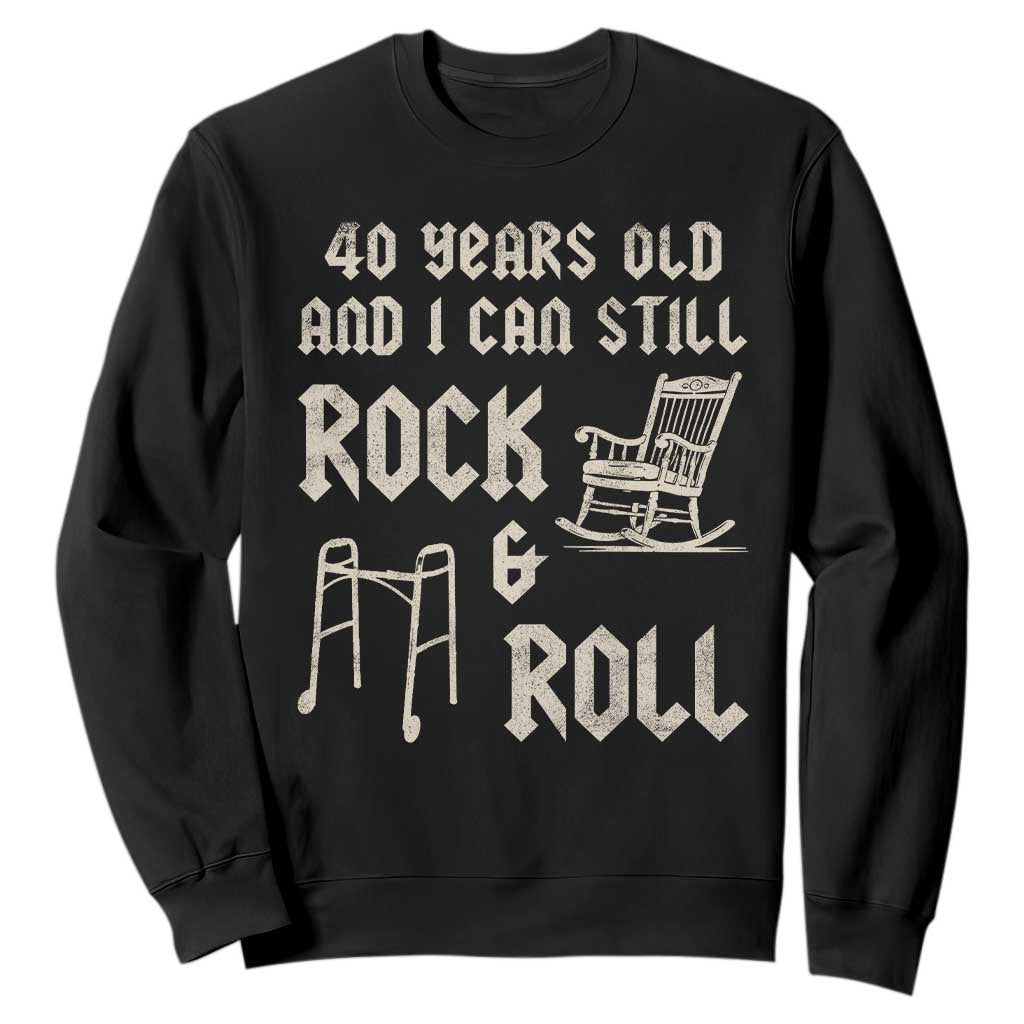 40th Birthday Gift For Men Sweatshirt Funny Man Saying Gag Gift 40 Years Old Birthday TS10 Black Print Your Wear
