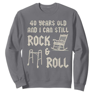 40th Birthday Gift For Men Sweatshirt Funny Man Saying Gag Gift 40 Years Old Birthday TS10 Charcoal Print Your Wear