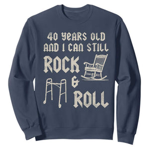 40th Birthday Gift For Men Sweatshirt Funny Man Saying Gag Gift 40 Years Old Birthday TS10 Navy Print Your Wear
