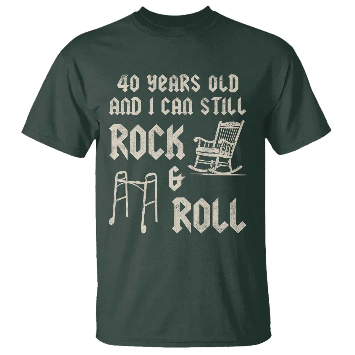 40th Birthday Gift For Men T Shirt Funny Man Saying Gag Gift 40 Years Old Birthday TS10 Dark Forest Green Print Your Wear