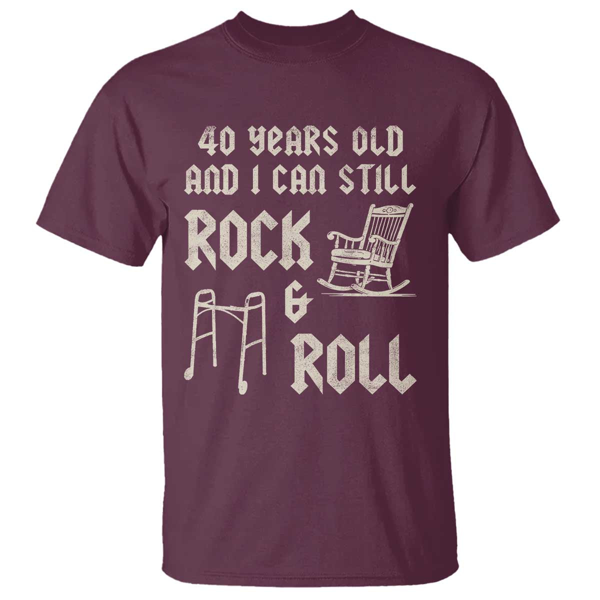 40th Birthday Gift For Men T Shirt Funny Man Saying Gag Gift 40 Years Old Birthday TS10 Maroon Print Your Wear