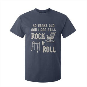 80th Birthday Gift For Men T Shirt For Kid Funny Man Saying Gag Gift 80 Years Old Birthday TS10 Navy Print Your Wear