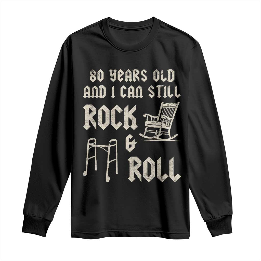 80th Birthday Gift For Men Long Sleeve Shirt Funny Man Saying Gag Gift 80 Years Old Birthday TS10 Black Print Your Wear