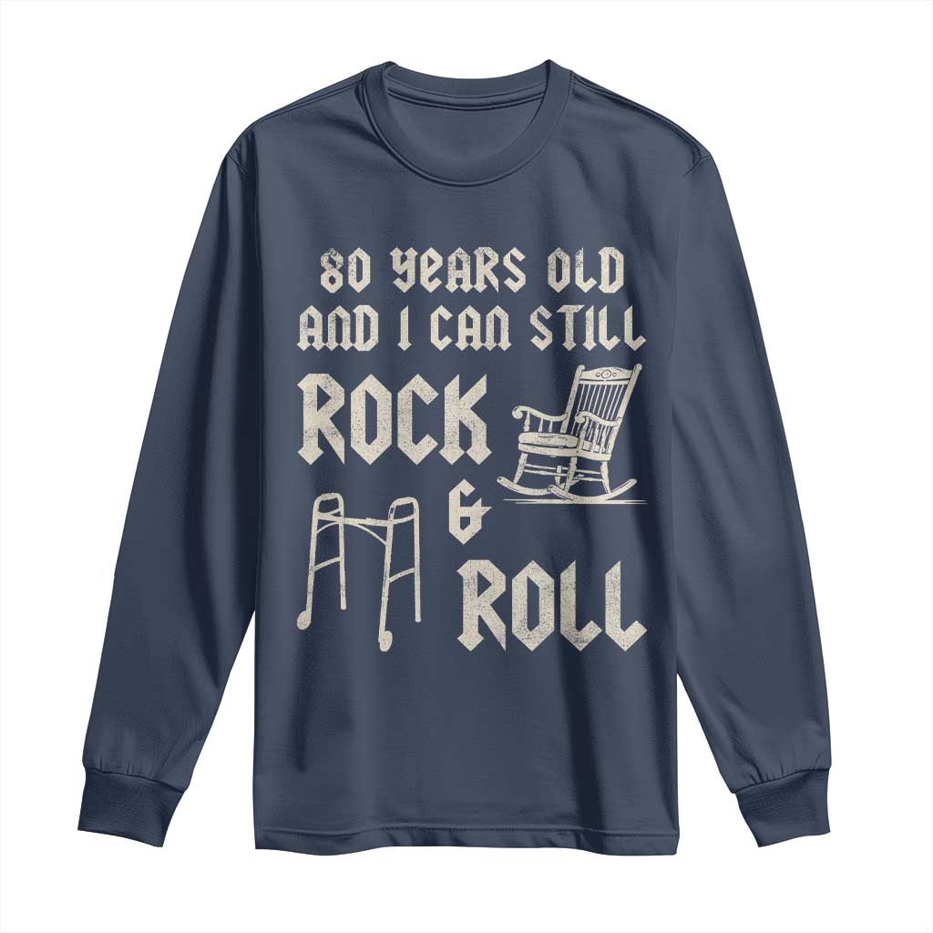 80th Birthday Gift For Men Long Sleeve Shirt Funny Man Saying Gag Gift 80 Years Old Birthday TS10 Navy Print Your Wear