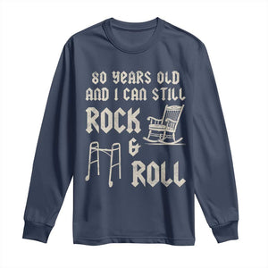 80th Birthday Gift For Men Long Sleeve Shirt Funny Man Saying Gag Gift 80 Years Old Birthday TS10 Navy Print Your Wear