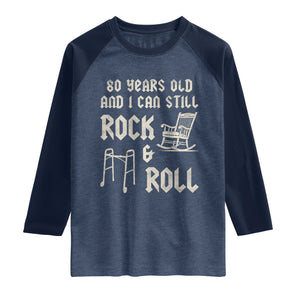 80th Birthday Gift For Men Raglan Shirt Funny Man Saying Gag Gift 80 Years Old Birthday TS10 Heather Denim Navy Print Your Wear