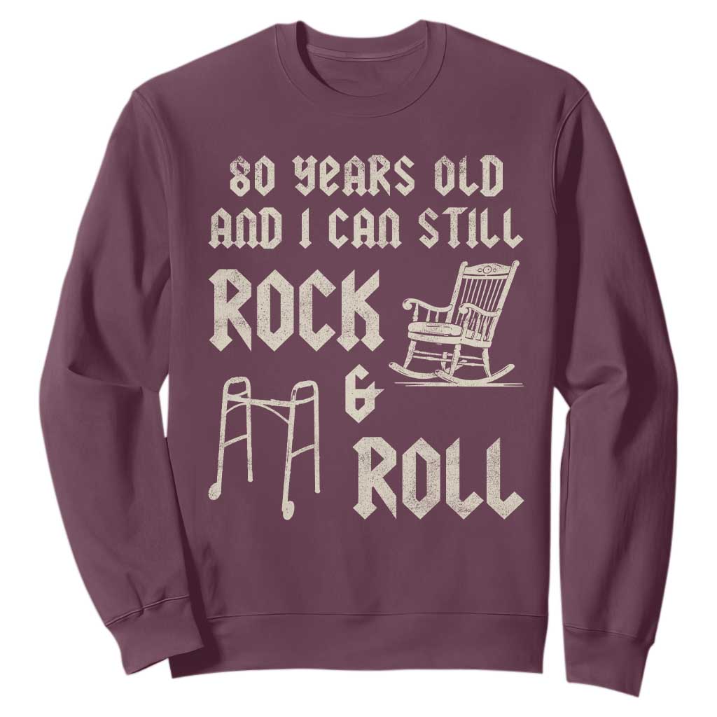 80th Birthday Gift For Men Sweatshirt Funny Man Saying Gag Gift 80 Years Old Birthday TS10 Maroon Print Your Wear