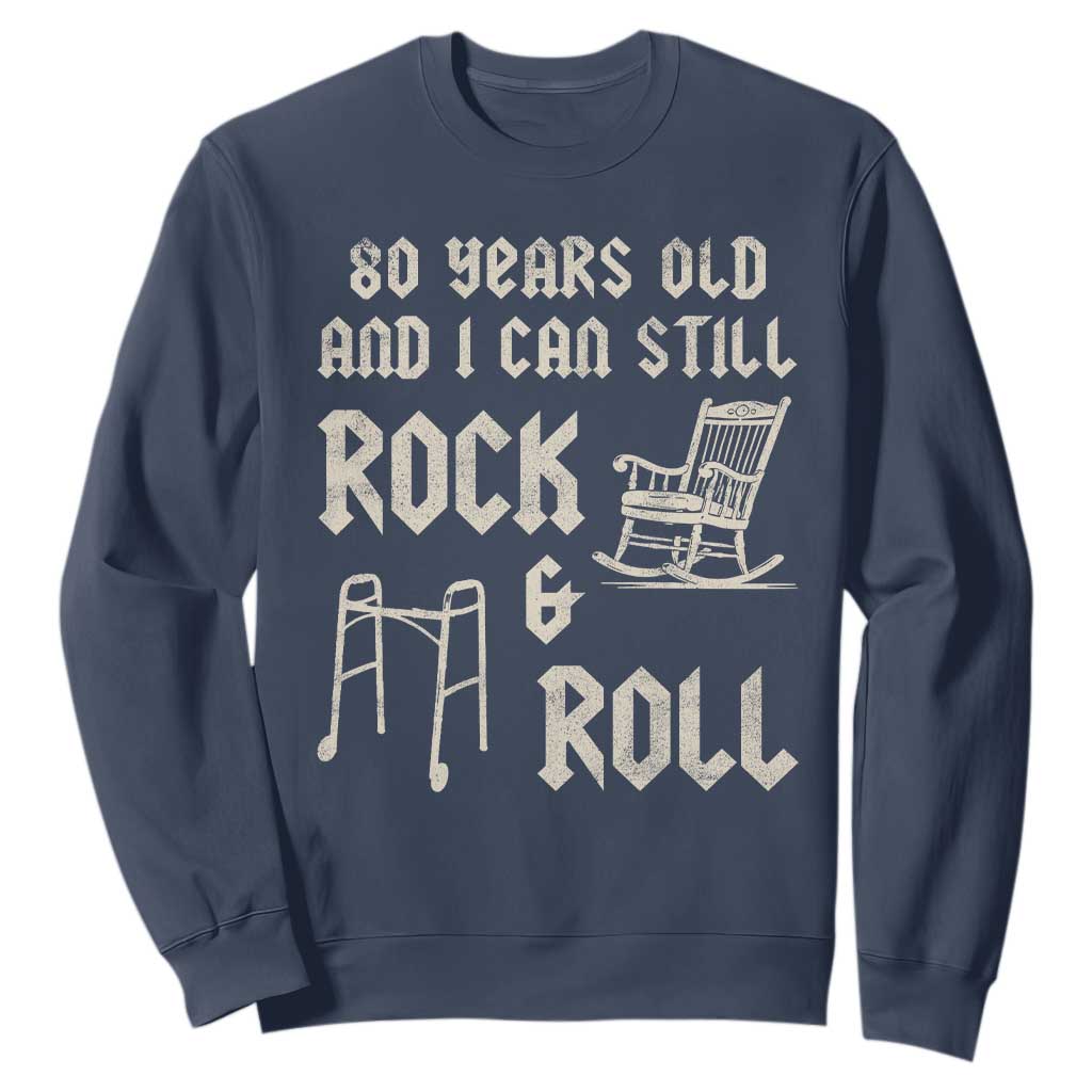80th Birthday Gift For Men Sweatshirt Funny Man Saying Gag Gift 80 Years Old Birthday TS10 Navy Print Your Wear