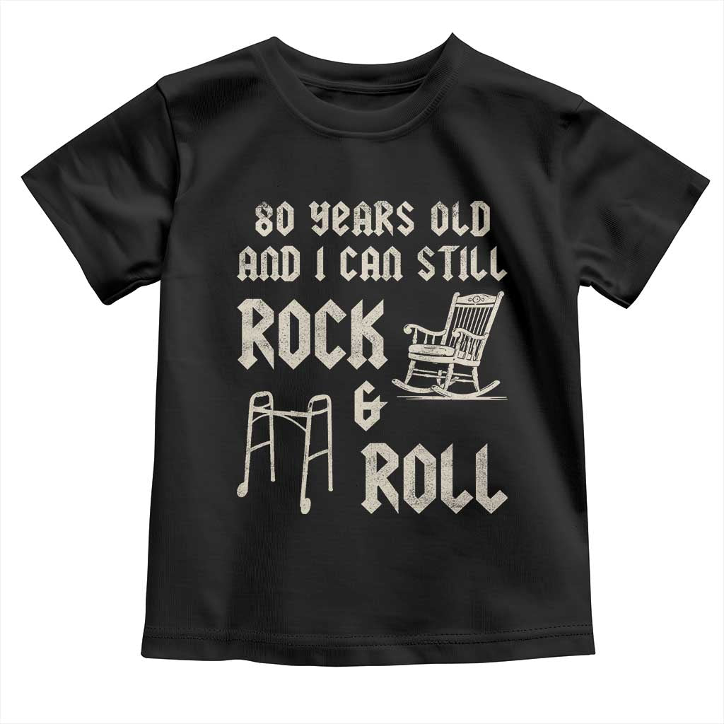 80th Birthday Gift For Men Toddler T Shirt Funny Man Saying Gag Gift 80 Years Old Birthday TS10 Black Print Your Wear