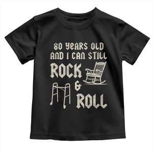 80th Birthday Gift For Men Toddler T Shirt Funny Man Saying Gag Gift 80 Years Old Birthday TS10 Black Print Your Wear