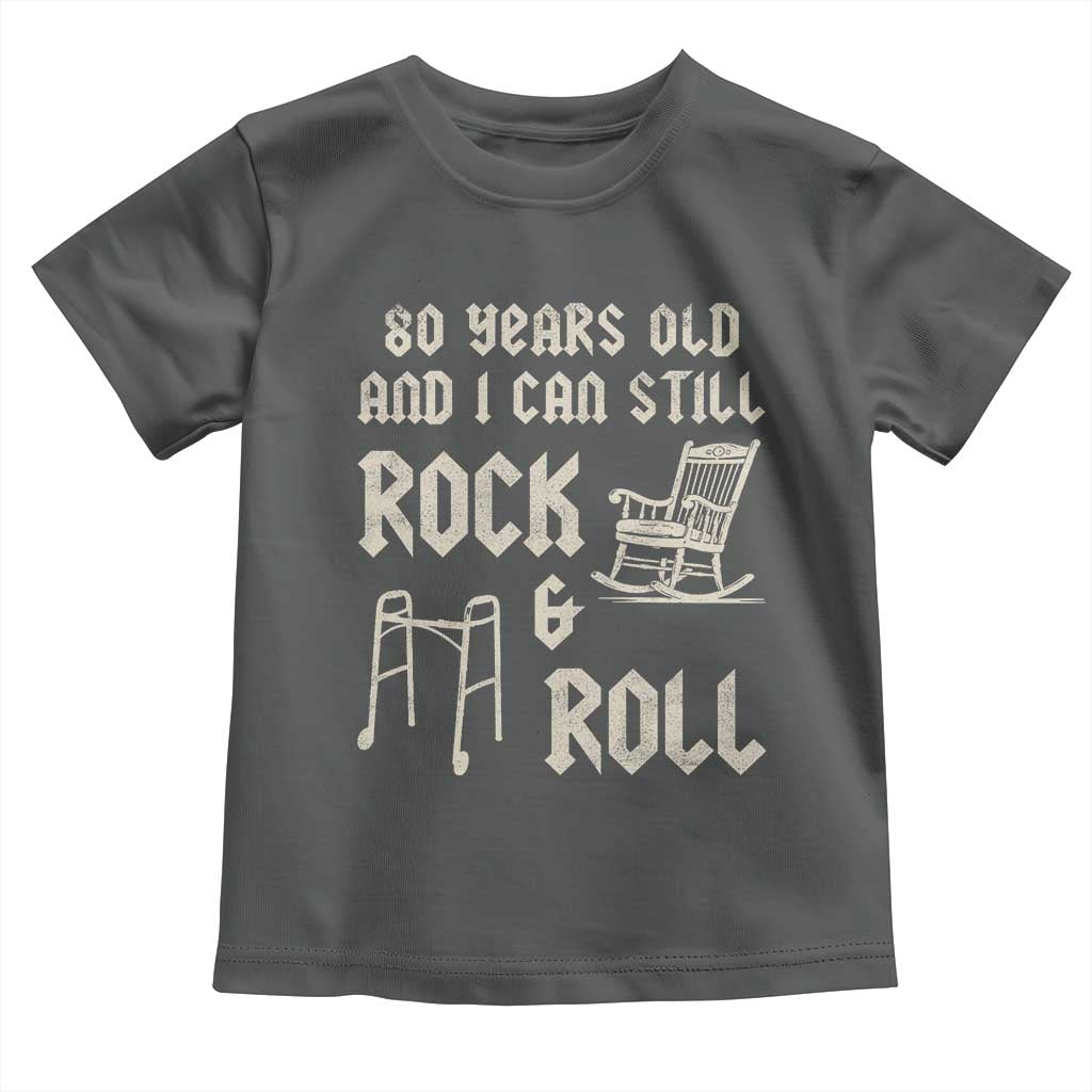80th Birthday Gift For Men Toddler T Shirt Funny Man Saying Gag Gift 80 Years Old Birthday TS10 Dark Heather Print Your Wear