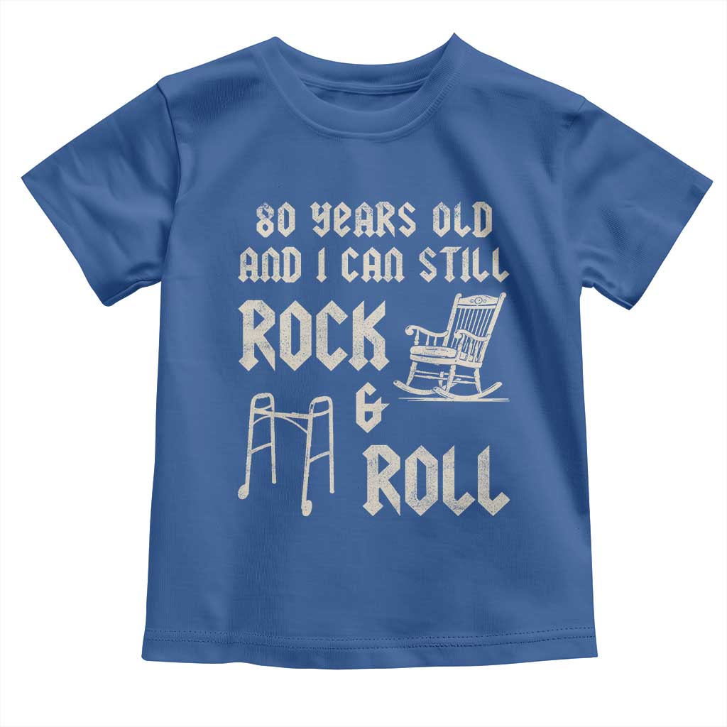 80th Birthday Gift For Men Toddler T Shirt Funny Man Saying Gag Gift 80 Years Old Birthday TS10 Royal Blue Print Your Wear