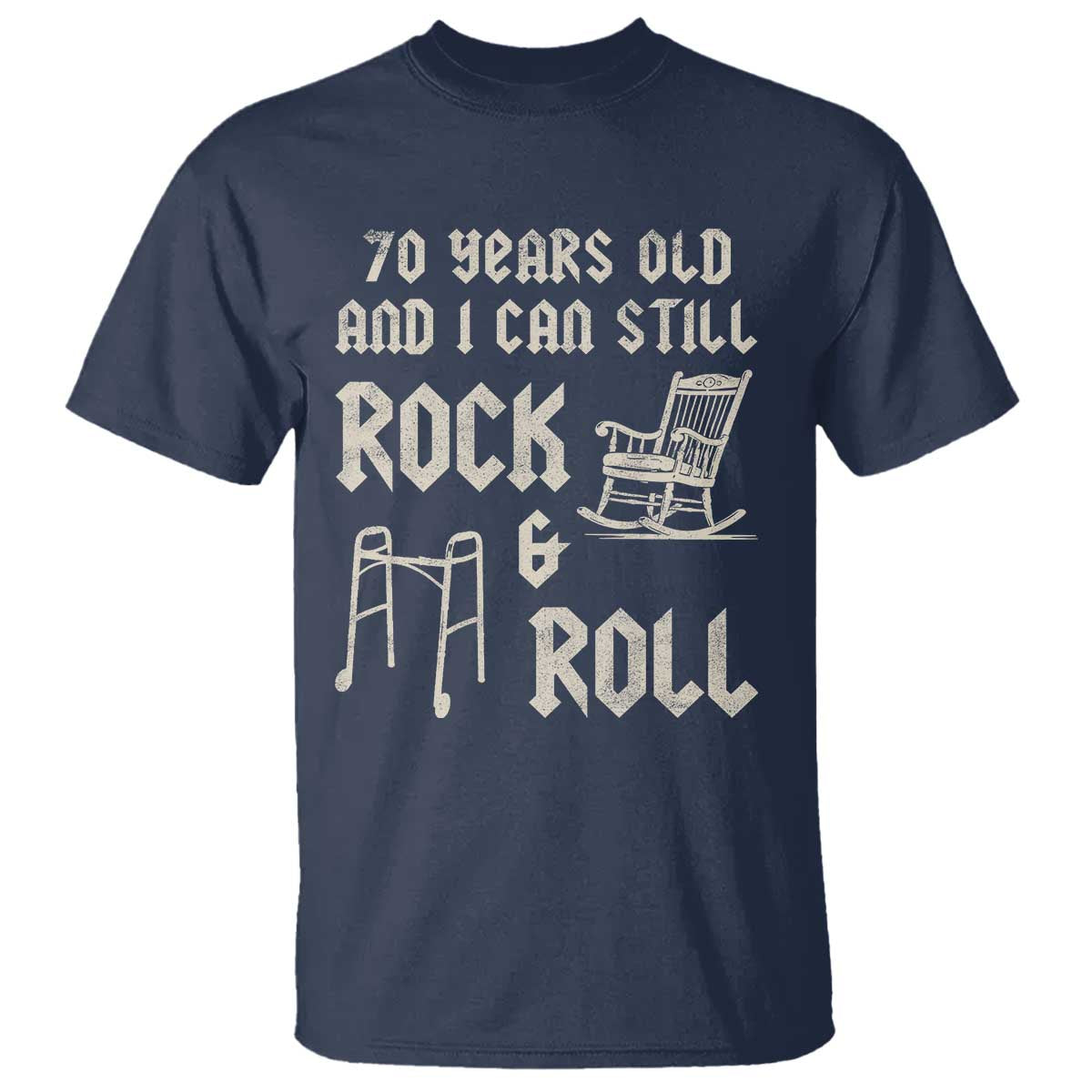 70th Birthday Gift For Men T Shirt Funny Man Saying Gag Gift 70 Years Old Birthday TS10 Navy Print Your Wear