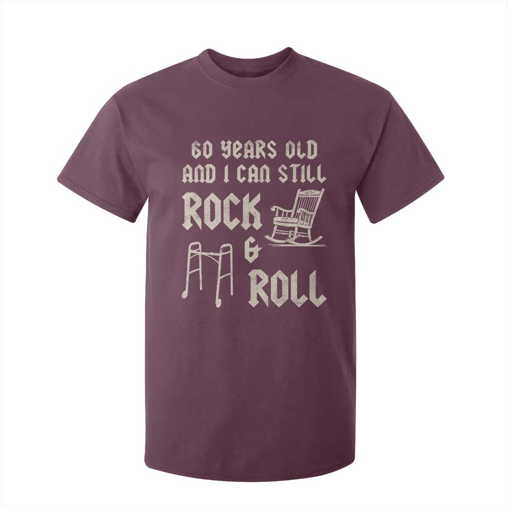 60th Birthday Gift For Men T Shirt For Kid Funny Man Saying Gag Gift 60 Years Old Birthday TS10 Maroon Print Your Wear