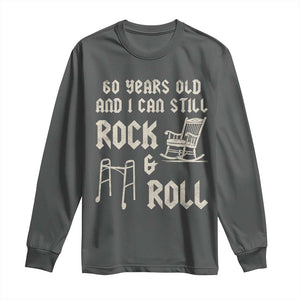 60th Birthday Gift For Men Long Sleeve Shirt Funny Man Saying Gag Gift 60 Years Old Birthday TS10 Dark Heather Print Your Wear