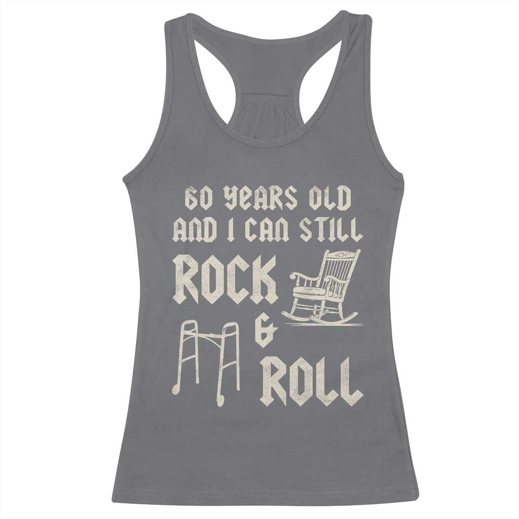 60th Birthday Gift For Men Racerback Tank Top Funny Man Saying Gag Gift 60 Years Old Birthday TS10 Charcoal Print Your Wear