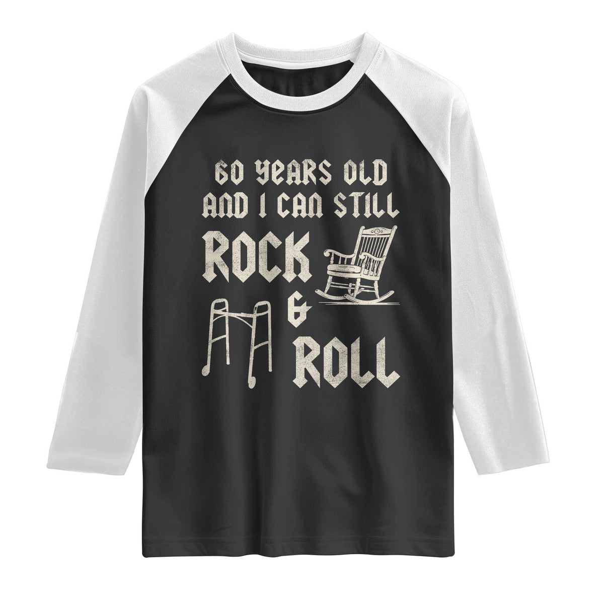 60th Birthday Gift For Men Raglan Shirt Funny Man Saying Gag Gift 60 Years Old Birthday TS10 Black White Print Your Wear