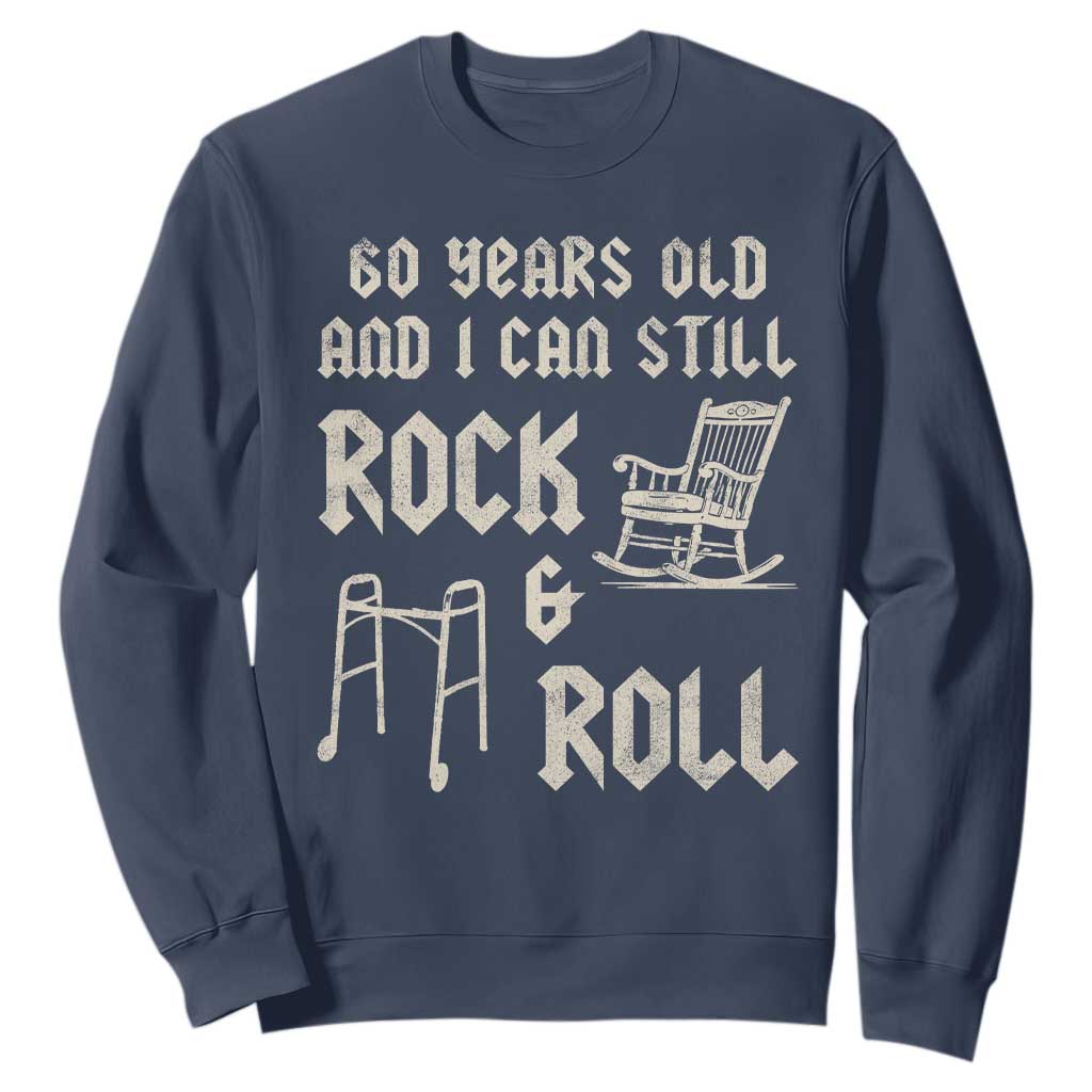 60th Birthday Gift For Men Sweatshirt Funny Man Saying Gag Gift 60 Years Old Birthday TS10 Navy Print Your Wear