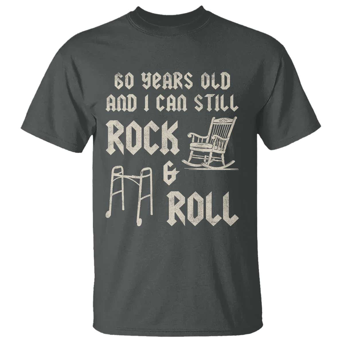 60th Birthday Gift For Men T Shirt Funny Man Saying Gag Gift 60 Years Old Birthday TS10 Dark Heather Print Your Wear