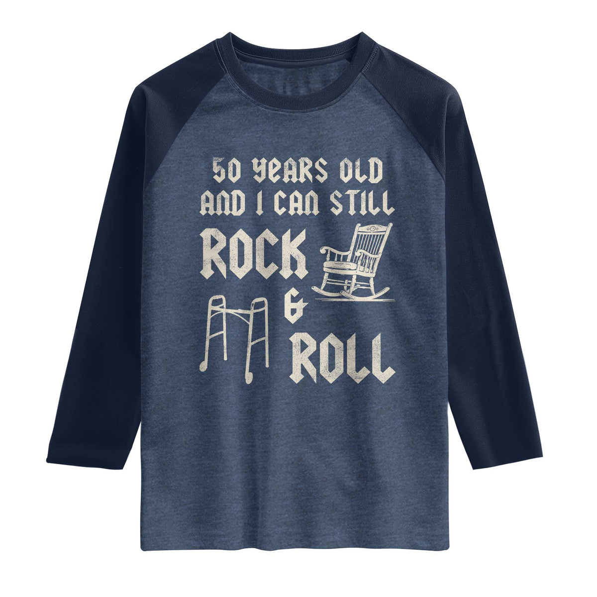 50th Birthday Gift For Men Raglan Shirt Funny Man Saying Gag Gift 50 Years Old Birthday TS10 Heather Denim Navy Print Your Wear