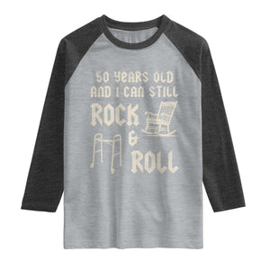 50th Birthday Gift For Men Raglan Shirt Funny Man Saying Gag Gift 50 Years Old Birthday TS10 Heather Gray Heather Charcoal Print Your Wear