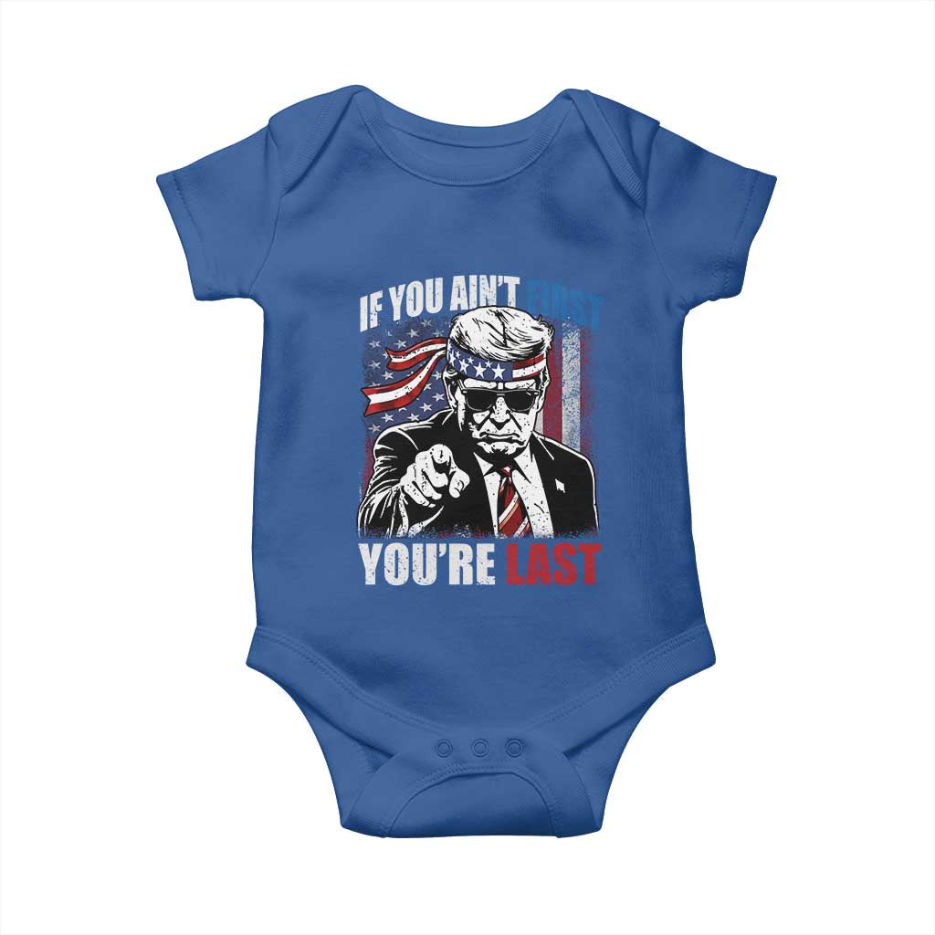 Trump 4th Of July Baby Onesie If You Ain't First You're Last Flag TS10 Royal Blue Print Your Wear