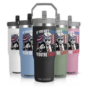 Trump 4th Of July Flip Straw Tumbler If You Ain't First You're Last Flag TS10 Print Your Wear