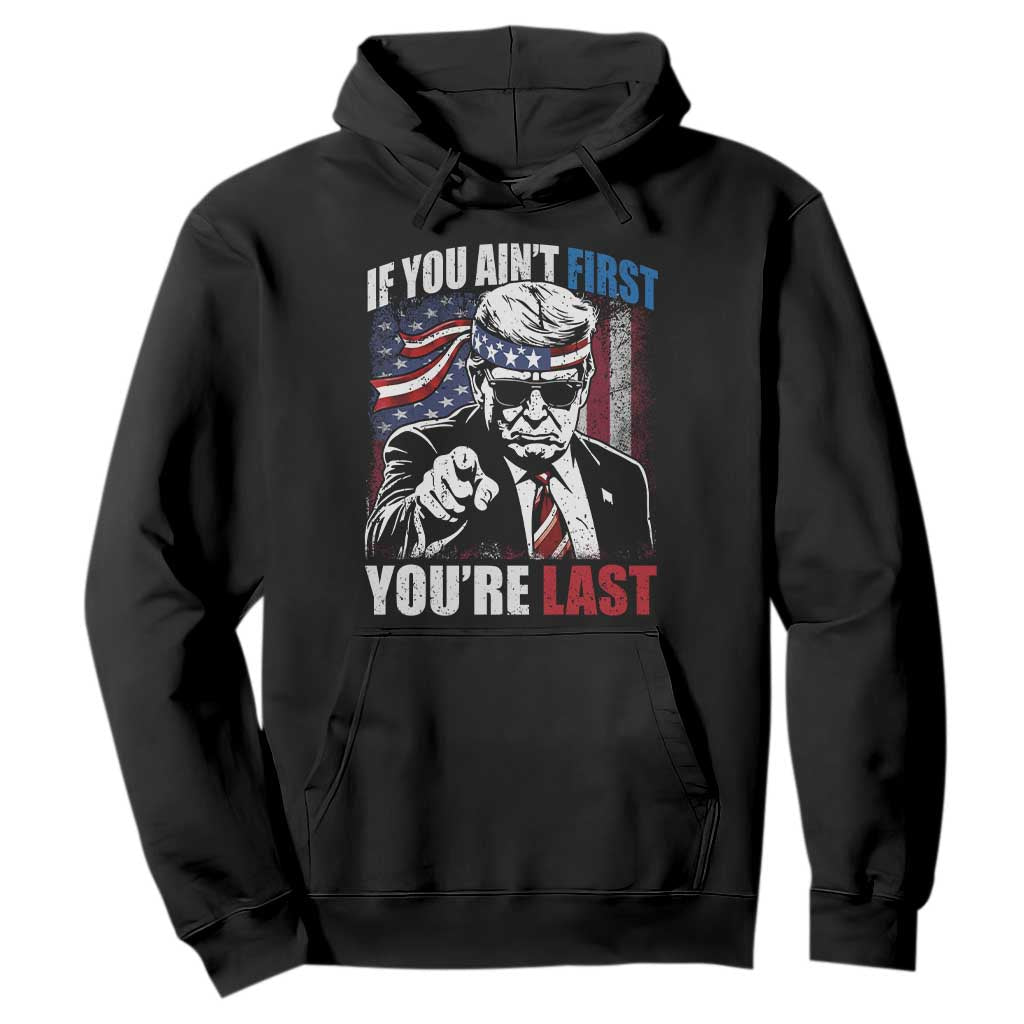 Trump 4th Of July Hoodie If You Ain't First You're Last Flag TS10 Black Print Your Wear
