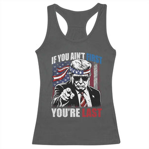 Trump 4th Of July Racerback Tank Top If You Ain't First You're Last Flag TS10 Dark Heather Print Your Wear