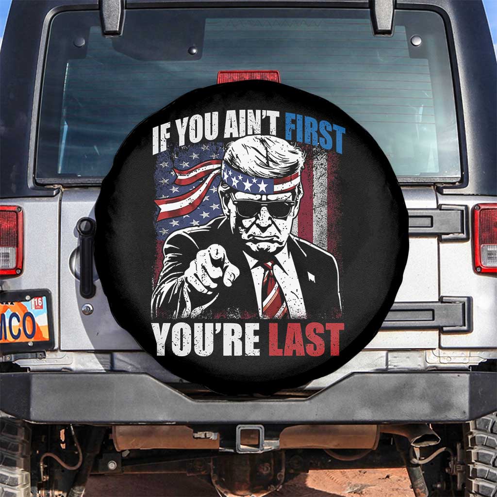 Trump 4th Of July Spare Tire Cover If You Ain't First You're Last Flag TS10 No hole Black Print Your Wear