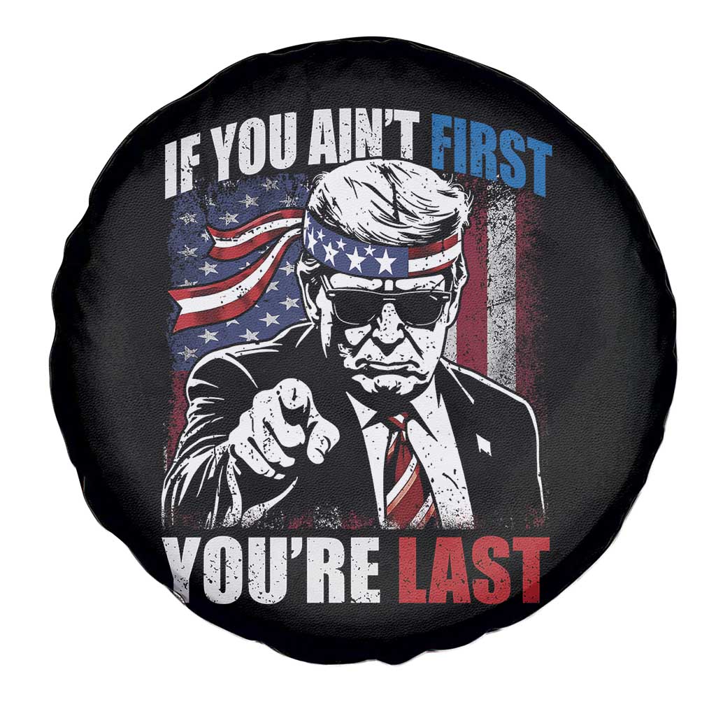 Trump 4th Of July Spare Tire Cover If You Ain't First You're Last Flag TS10 Print Your Wear