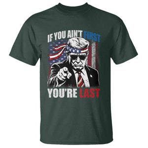 Trump 4th Of July T Shirt If You Ain't First You're Last Flag TS10 Dark Forest Green Print Your Wear