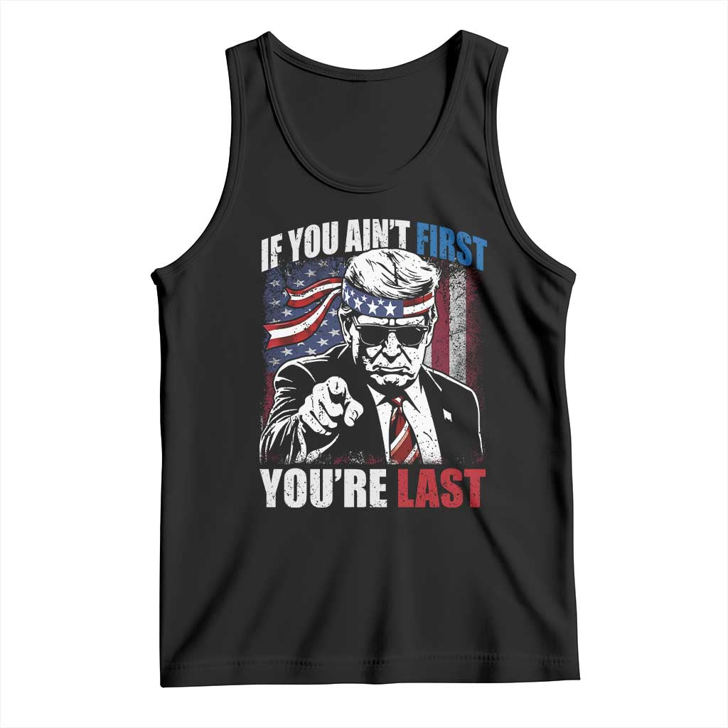 Trump 4th Of July Tank Top If You Ain't First You're Last Flag TS10 Black Print Your Wear