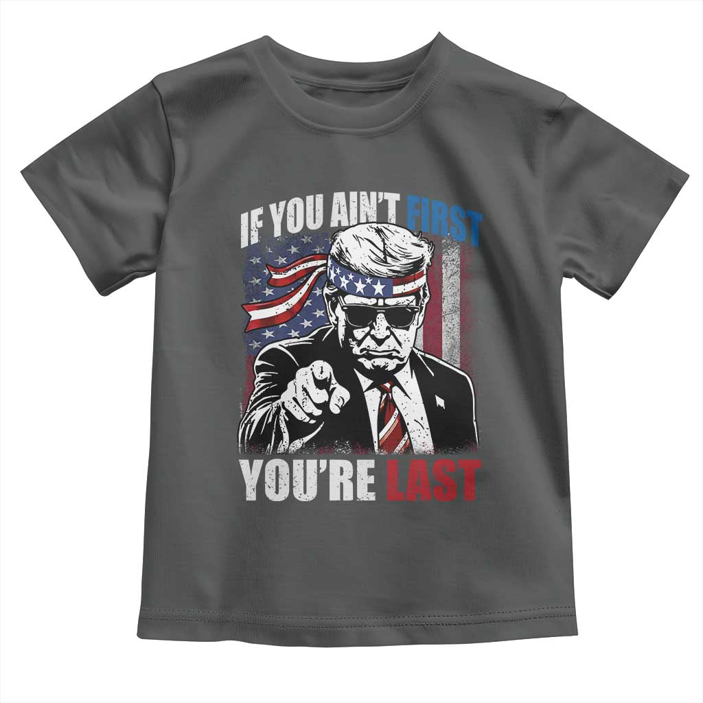 Trump 4th Of July Toddler T Shirt If You Ain't First You're Last Flag TS10 Dark Heather Print Your Wear