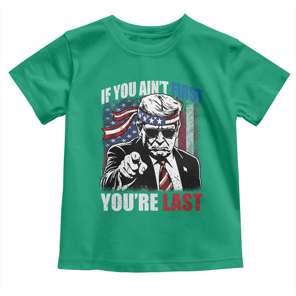 Trump 4th Of July Toddler T Shirt If You Ain't First You're Last Flag TS10 Irish Green Print Your Wear