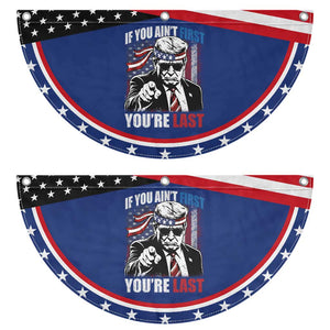 Trump 4th Of July Patriotic Fan Flag If You Ain't First You're Last Flag
