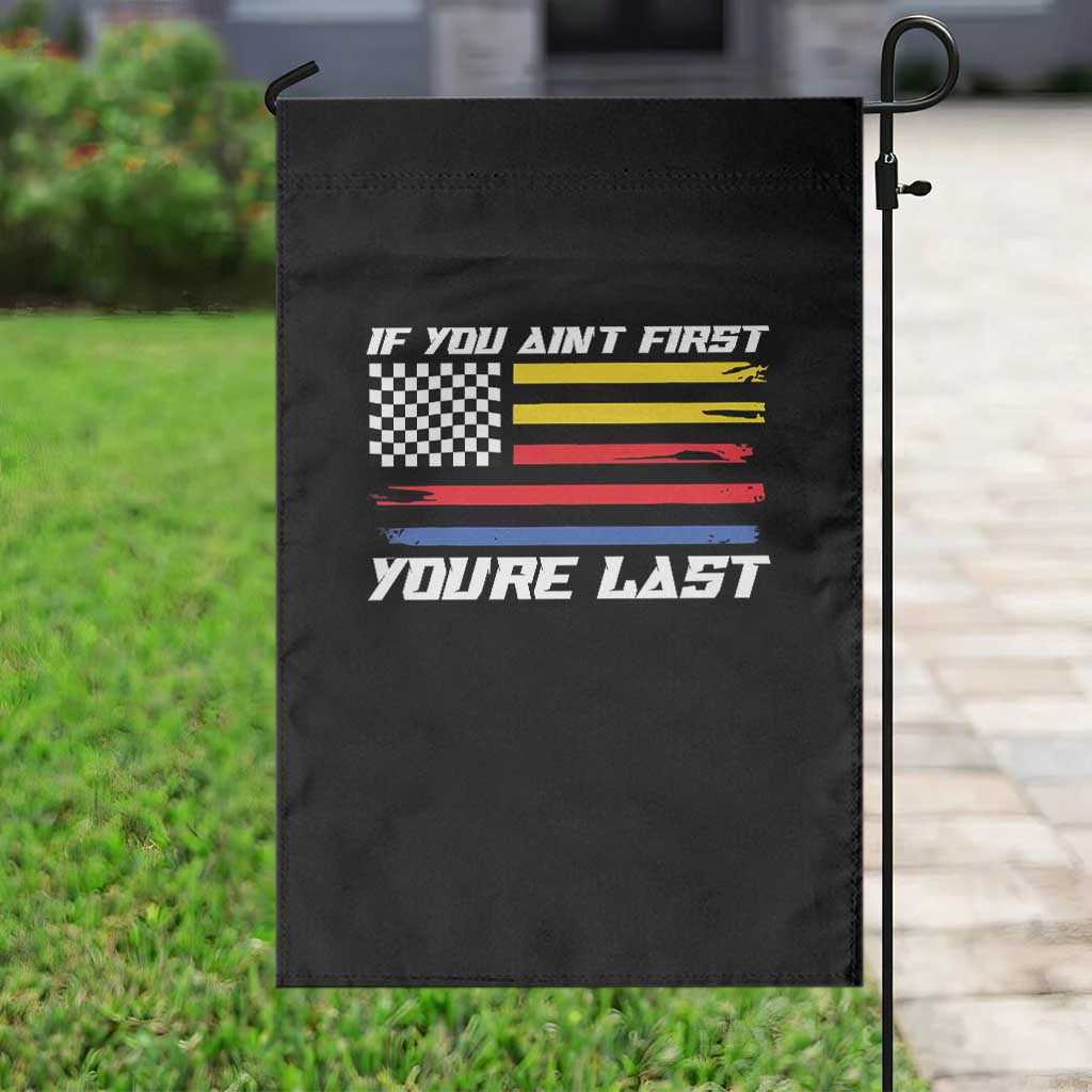 US Flag Car Racing Garden Flag If You Aint First Youre Last Checkered Flag TS10 Print Your Wear