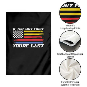 US Flag Car Racing Garden Flag If You Aint First Youre Last Checkered Flag TS10 Print Your Wear