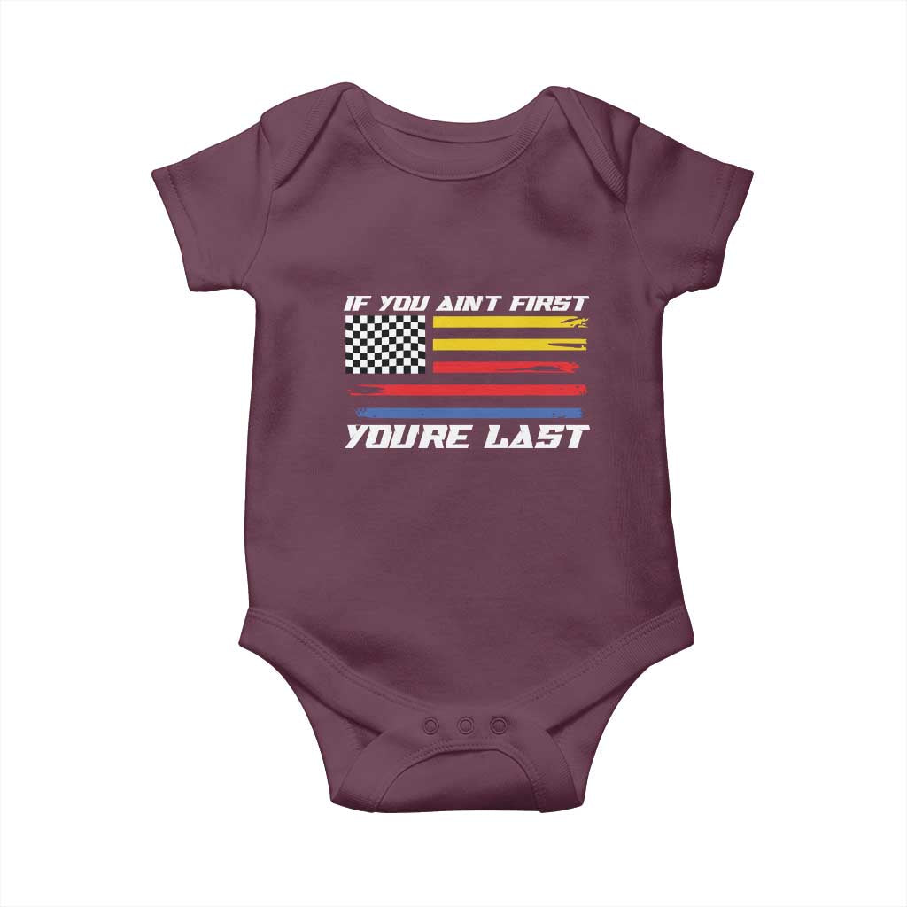US Flag Car Racing Baby Onesie If You Aint First Youre Last Checkered Flag TS10 Maroon Print Your Wear