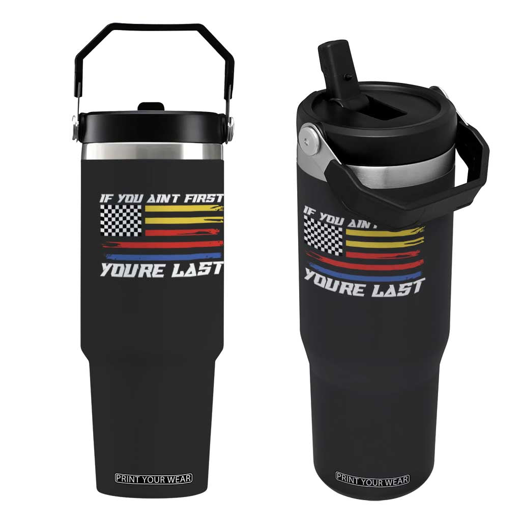 US Flag Car Racing Flip Straw Tumbler If You Aint First Youre Last Checkered Flag TS10 One Size: 30 oz Black Print Your Wear