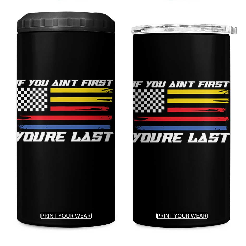 US Flag Car Racing 4 in 1 Can Cooler Tumbler If You Aint First Youre Last Checkered Flag TS10 One Size: 16 oz Black Print Your Wear