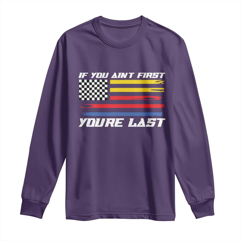 US Flag Car Racing Long Sleeve Shirt If You Aint First Youre Last Checkered Flag TS10 Purple Print Your Wear