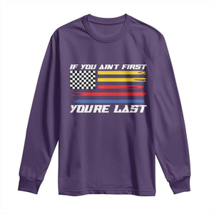 US Flag Car Racing Long Sleeve Shirt If You Aint First Youre Last Checkered Flag TS10 Purple Print Your Wear