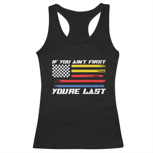 US Flag Car Racing Racerback Tank Top If You Aint First Youre Last Checkered Flag TS10 Black Print Your Wear