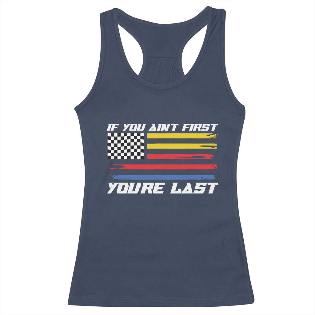 US Flag Car Racing Racerback Tank Top If You Aint First Youre Last Checkered Flag TS10 Navy Print Your Wear