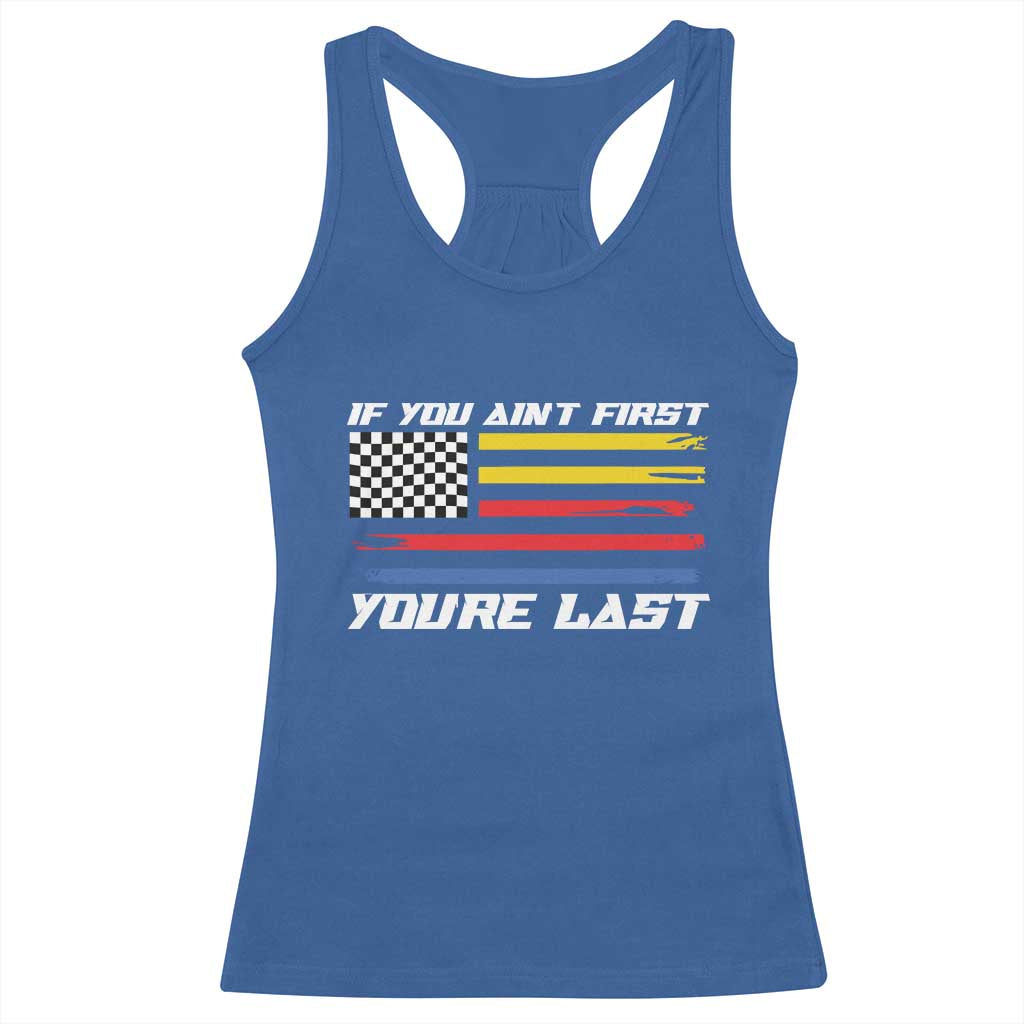 US Flag Car Racing Racerback Tank Top If You Aint First Youre Last Checkered Flag TS10 Royal Blue Print Your Wear