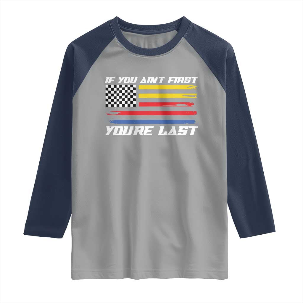 US Flag Car Racing Raglan Shirt If You Aint First Youre Last Checkered Flag TS10 Sport Gray Navy Print Your Wear