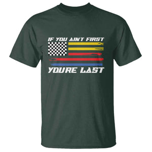 US Flag Car Racing T Shirt If You Aint First Youre Last Checkered Flag TS10 Dark Forest Green Print Your Wear