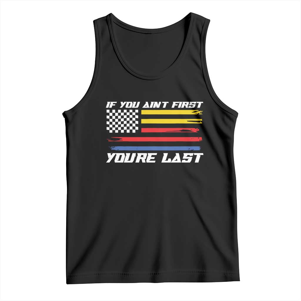 US Flag Car Racing Tank Top If You Aint First Youre Last Checkered Flag TS10 Black Print Your Wear