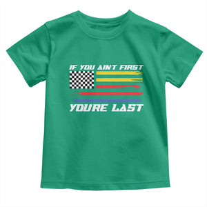 US Flag Car Racing Toddler T Shirt If You Aint First Youre Last Checkered Flag TS10 Irish Green Print Your Wear
